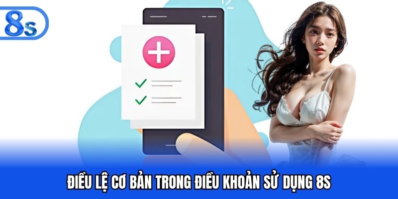 Điều lệ cơ bản trong điều khoản sử dụng 8S
