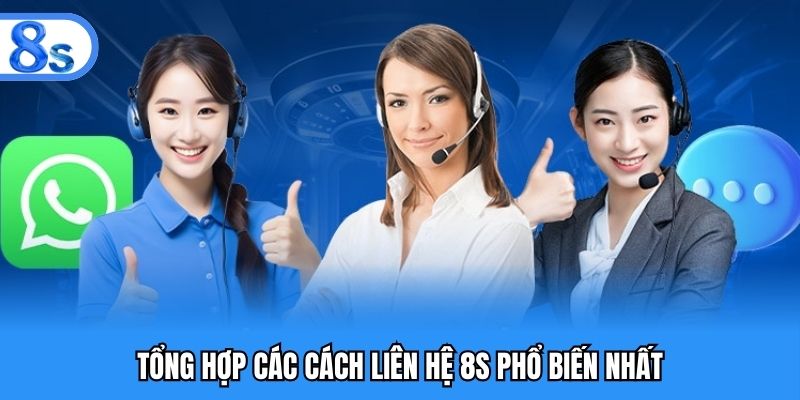 Tổng hợp các cách liên hệ 8S phổ biến nhất