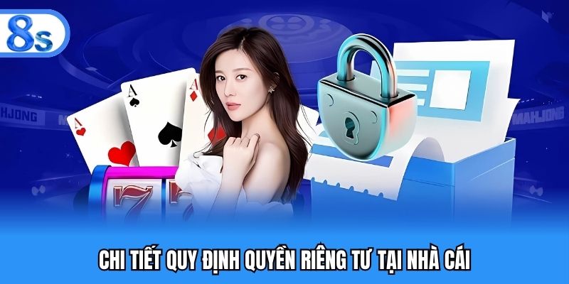 Chi tiết quy định quyền riêng tư tại nhà cái