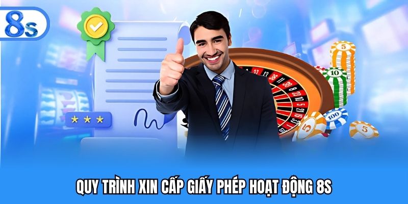 Quy trình xin cấp giấy phép hoạt động 8S